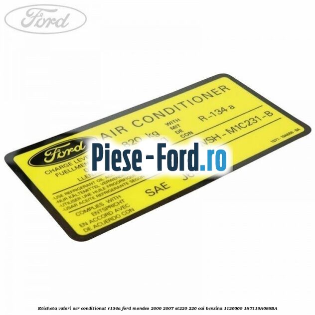 Eticheta valori aer conditionat R134A Ford Mondeo 2000-2007 ST220 226 cai benzina