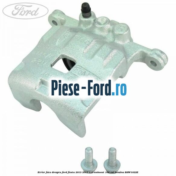 Aparatoare etrier fata stanga Ford Fiesta 2013-2017 1.0 EcoBoost 100 cai benzina