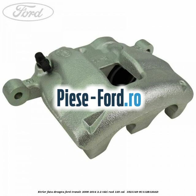 Etrier fata dreapta Ford Transit 2006-2014 2.2 TDCi RWD 125 cai  #BBDC94ED46