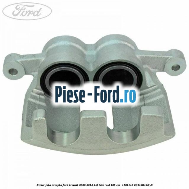 Etrier fata dreapta Ford Transit 2006-2014 2.2 TDCi RWD 125 cai  #BBDC94ED46