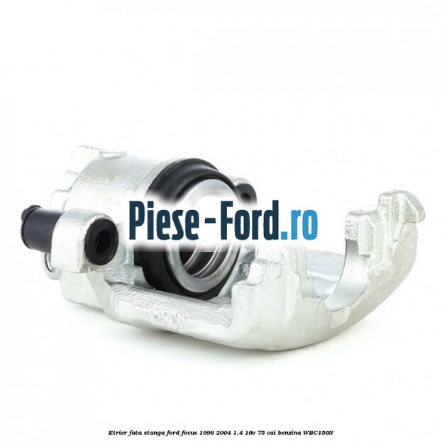 Etrier fata dreapta Ford Focus 1998-2004 1.4 16V 75 cai benzina