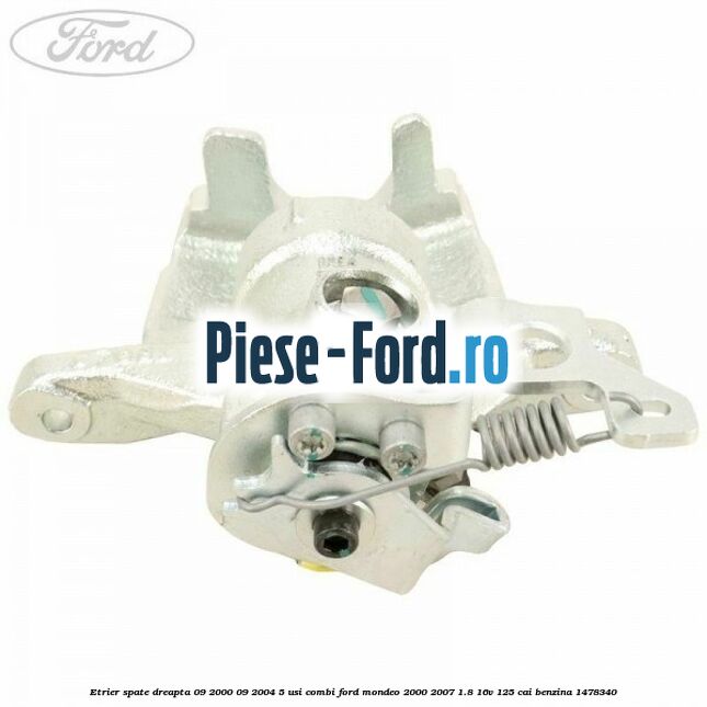 Etrier spate dreapta (09/2000-09/2004) 5 usi combi Ford Mondeo 2000-2007 1.8 16V 125 cai benzina #DEA8993190