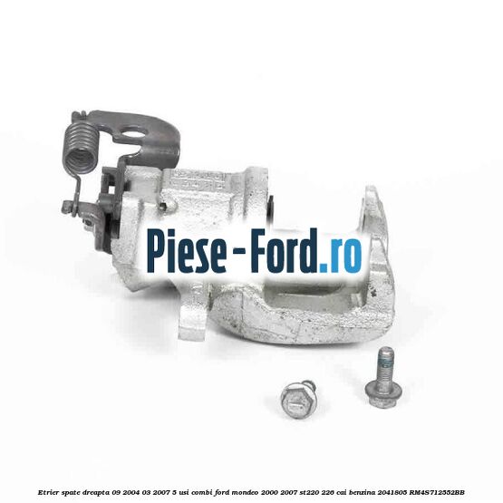 Etrier spate dreapta (09/2004-03/2007) 5 usi combi Ford Mondeo 2000-2007 ST220 226 cai benzina #18C84E445D