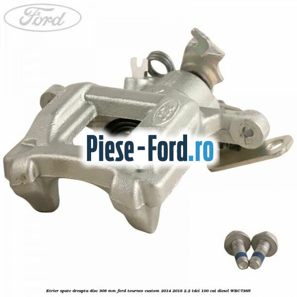 Etrier spate dreapta disc 288 mm Ford Tourneo Custom 2014-2018 2.2 TDCi 100 cai diesel