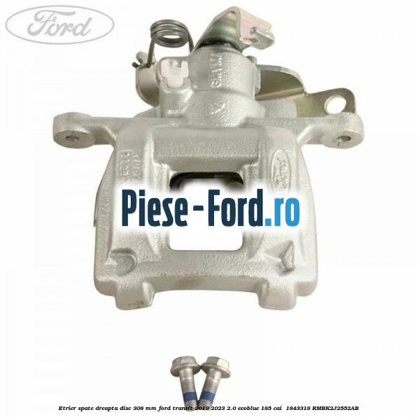 Etrier spate dreapta disc 308 mm Ford Transit 2019-2023 2.0 EcoBlue 185 cai  #68A760D5AC