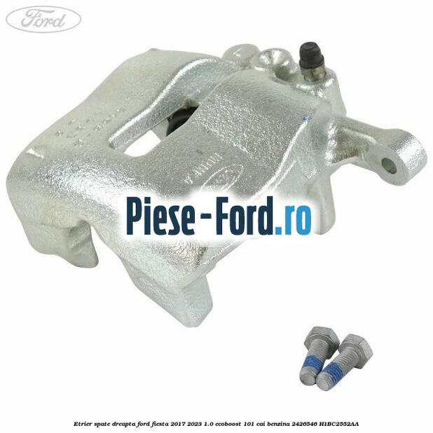Etrier spate dreapta Ford Fiesta 2017-2023 1.0 EcoBoost 101 cai benzina #ADBF41735D