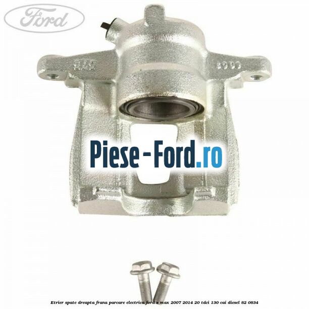 Etrier spate dreapta, frana parcare electrica Ford S-Max 2007-2014 2.0 TDCi 130 cai #7E5090E6C7 Etrier spate dreapta, frana parcare electrica Ford S-Max 2007-2014 2.0 TDCi 130 cai #7E5090E6C7