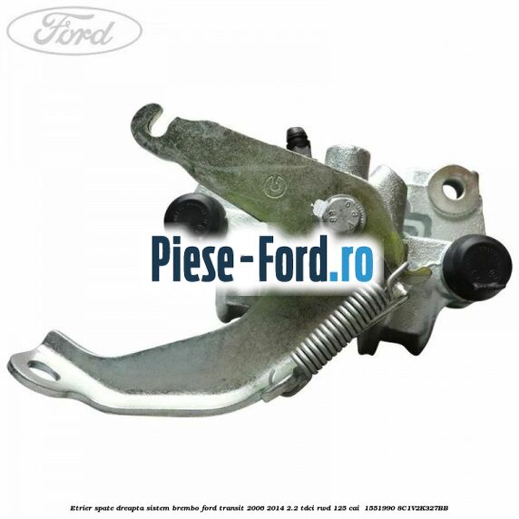 Etrier spate dreapta sistem Brembo Ford Transit 2006-2014 2.2 TDCi RWD 125 cai  #1B345A713C