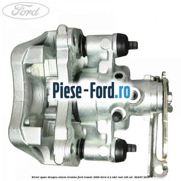Etrier spate dreapta sistem Brembo Ford Transit 2006-2014 2.2 TDCi RWD 125 cai #1B345A713C