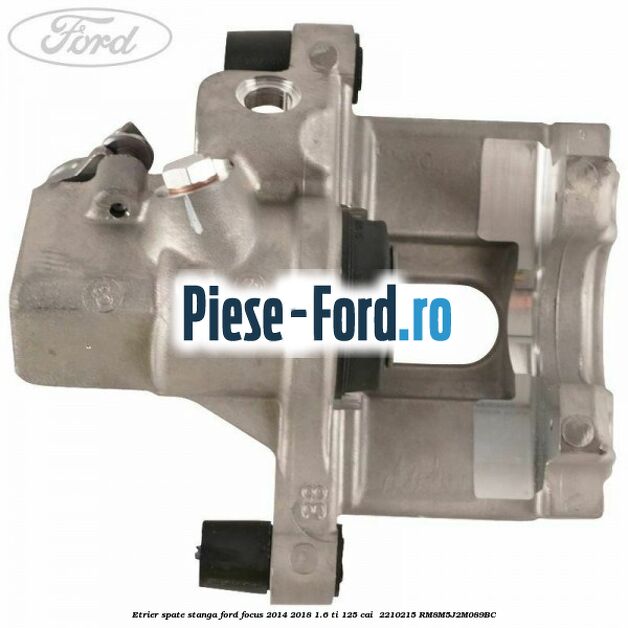Etrier spate stanga Ford Focus 2014-2018 1.6 Ti 125 cai  #4386A49C45
