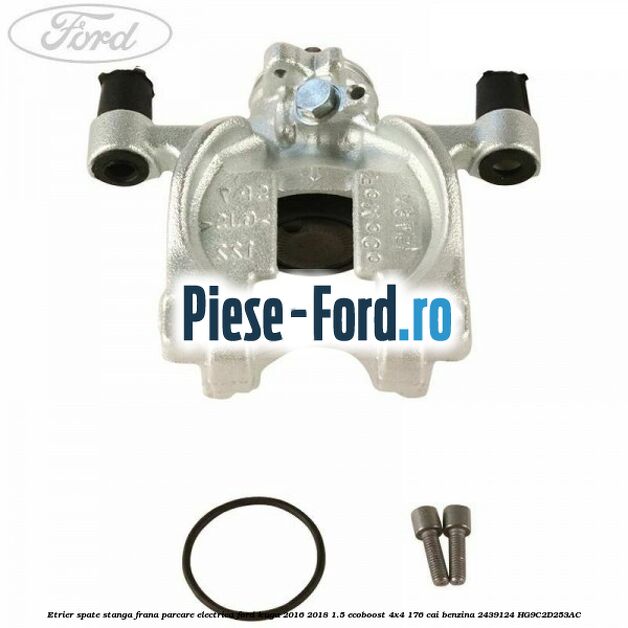 Etrier spate stanga frana parcare electrica Ford Kuga 2016-2018 1.5 EcoBoost 4x4 176 cai benzina #726B5E907E