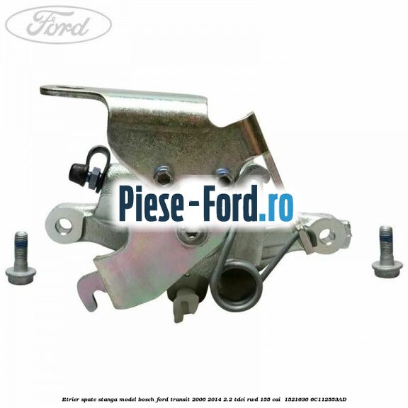 Etrier spate stanga model Bosch Ford Transit 2006-2014 2.2 TDCi RWD 155 cai  #D1EC70B472