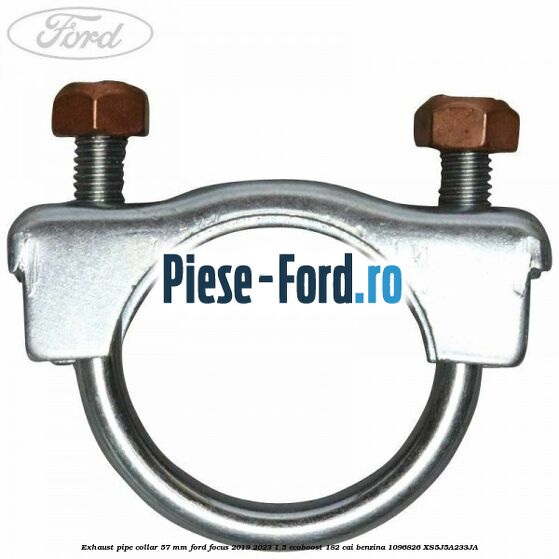 Exhaust pipe collar 57 MM Ford Focus 2019-2023 1.5 EcoBoost 182 cai benzina #A9723AC972