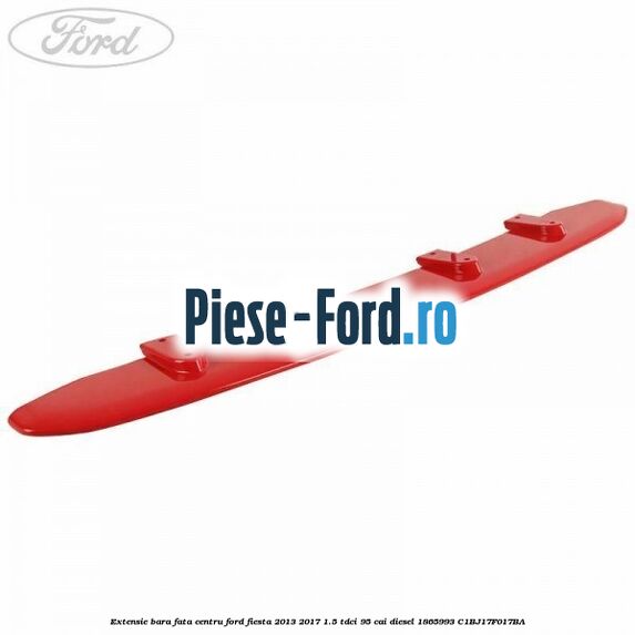 Extensie bara fata centru Ford Fiesta 2013-2017 1.5 TDCi 95 cai diesel