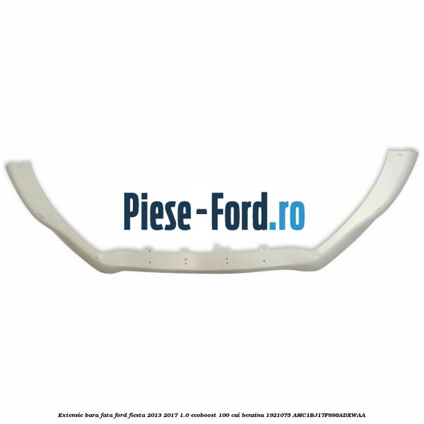 Extensie bara fata Ford Fiesta 2013-2017 1.0 EcoBoost 100 cai benzina