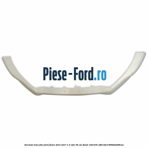 Extensie bara fata Ford Fiesta 2013-2017 1.5 TDCi 95 cai diesel