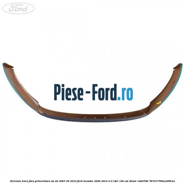Extensie bara fata primerizata an 02/2007-09/2010 Ford Mondeo 2008-2014 2.0 TDCi 130 cai diesel #16AF580E28