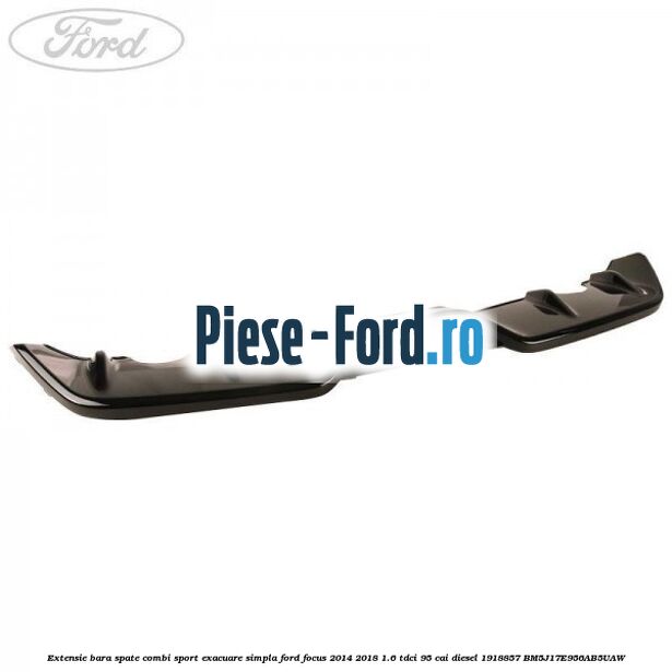 Extensie bara spate combi sport exacuare simpla Ford Focus 2014-2018 1.6 TDCi 95 cai diesel
