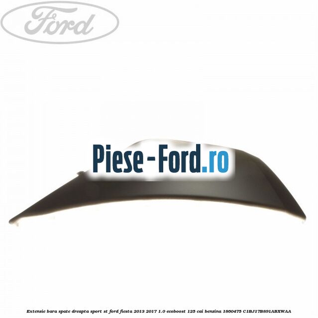 Extensie bara spate dreapta sport ST Ford Fiesta 2013-2017 1.0 EcoBoost 125 cai benzina