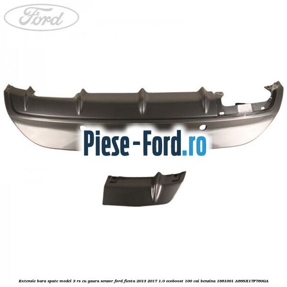 Extensie bara spate model 3 RS cu gaura senzor Ford Fiesta 2013-2017 1.0 EcoBoost 100 cai benzina