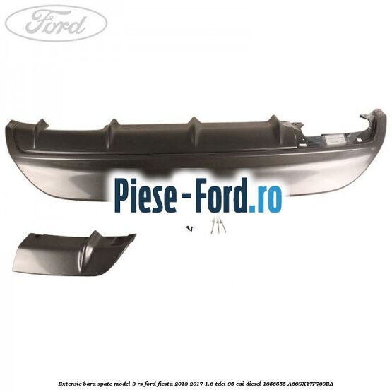 Extensie bara spate gri centru Ford Fiesta 2013-2017 1.6 TDCi 95 cai diesel
