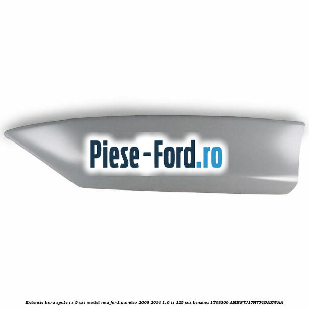 Extensie bara spate RS 5 usi model nou Ford Mondeo 2008-2014 1.6 Ti 125 cai benzina