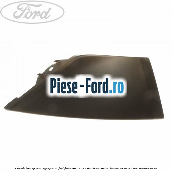 Extensie bara spate stanga sport ST Ford Fiesta 2013-2017 1.0 EcoBoost 100 cai benzina