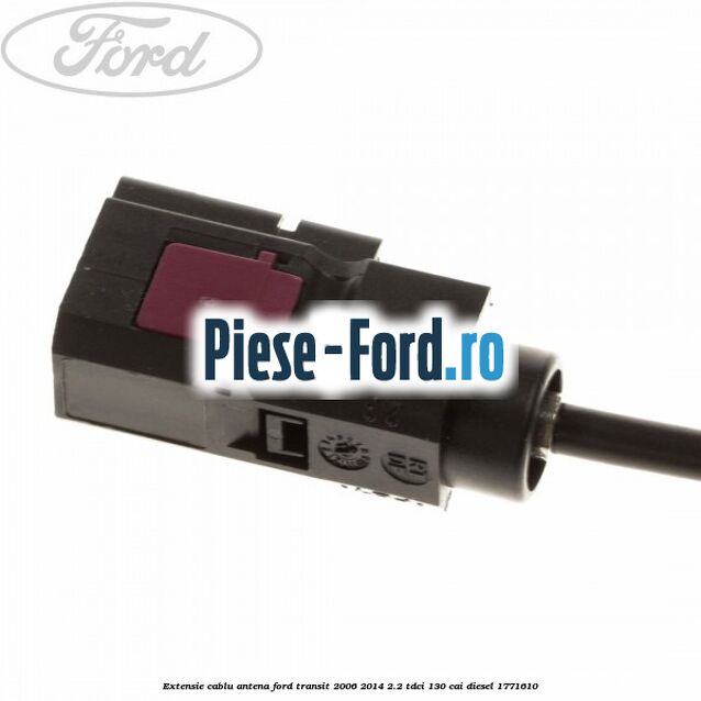 Extensie cablu antena Ford Transit 2006-2014 2.2 TDCi 130 cai diesel #31618542D4