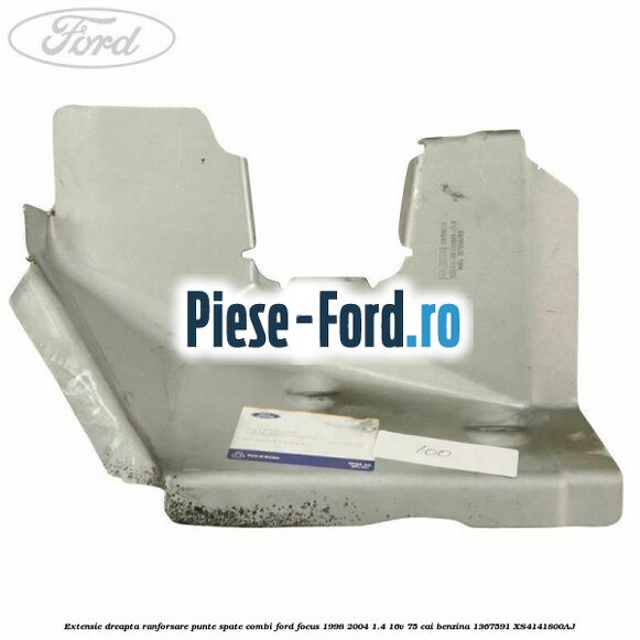 Extensie dreapta ranforsare punte spate combi Ford Focus 1998-2004 1.4 16V 75 cai benzina