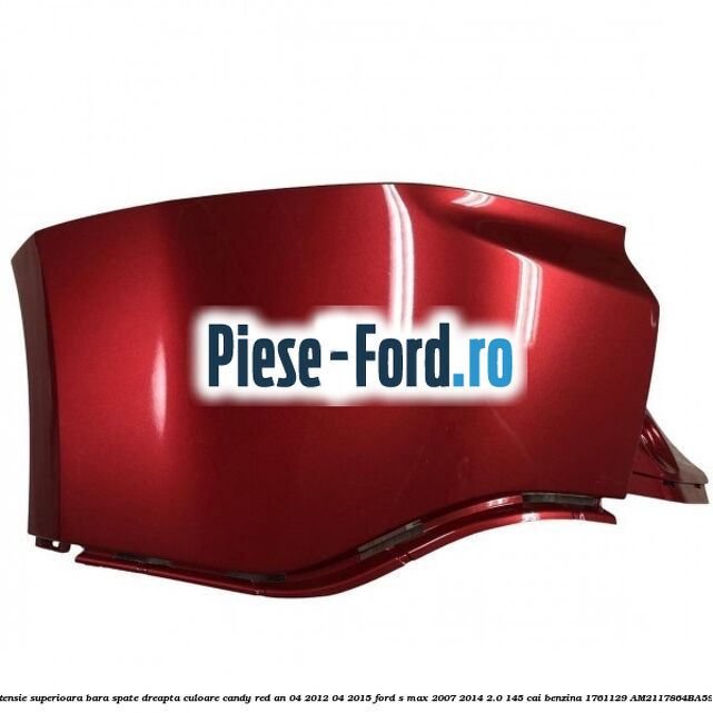 Extensie superioara bara spate dreapta culoare candy red an 04/2012-04/2015 Ford S-Max 2007-2014 2.0 145 cai benzina