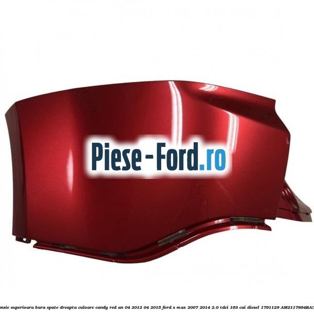 Extensie superioara bara spate dreapta culoare candy red an 04/2012-04/2015 Ford S-Max 2007-2014 2.0 TDCi 163 cai diesel