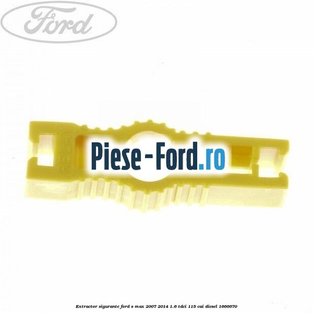 Extractor sigurante Ford S-Max 2007-2014 1.6 TDCi 115 cai