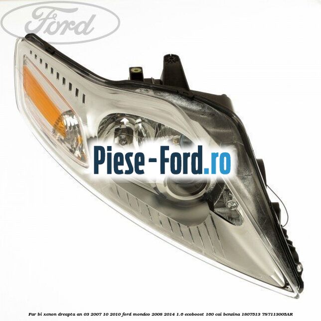 Far bi-xenon dreapta an 03/2007-10/2010 Ford Mondeo 2008-2014 1.6 EcoBoost 160 cai benzina #0E69FF6526