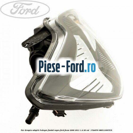 Far dreapta adaptiv halogen fundal negru Ford Focus 2008-2011 1.4 80 cai  #1EF126D70C