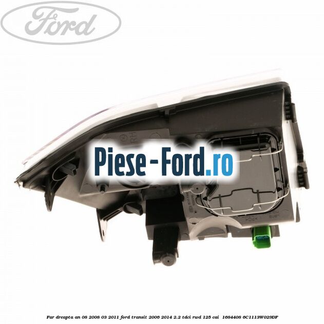 Far dreapta an 08/2008-03/2011 Ford Transit 2006-2014 2.2 TDCi RWD 125 cai  #19075795DE