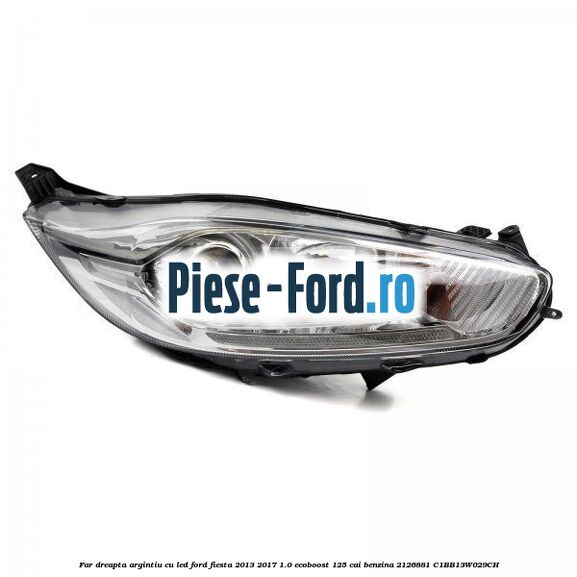 Far dreapta, argintiu cu led Ford Fiesta 2013-2017 1.0 EcoBoost 125 cai benzina