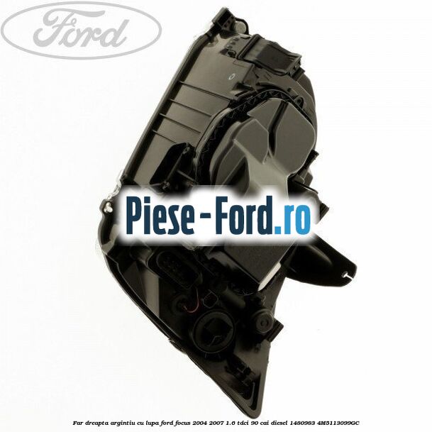 Far dreapta argintiu cu lupa Ford Focus 2004-2007 1.6 TDCi 90 cai diesel #908A883CFA
