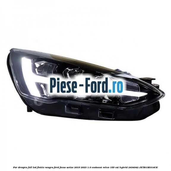 Far dreapta full LED finitie neagra Ford Focus Active 2019-2023 1.0 EcoBoost mHEV 155 cai Hybrid #4A952BA575