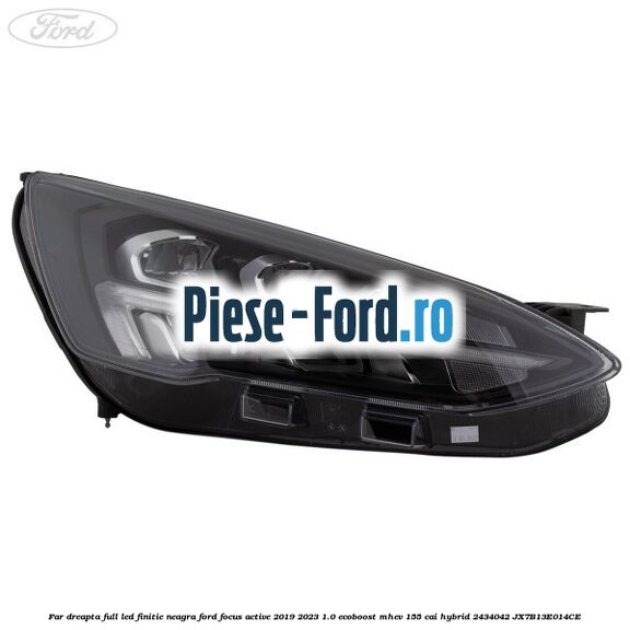 Far dreapta full LED finitie neagra Ford Focus Active 2019-2023 1.0 EcoBoost mHEV 155 cai Hybrid #4A952BA575