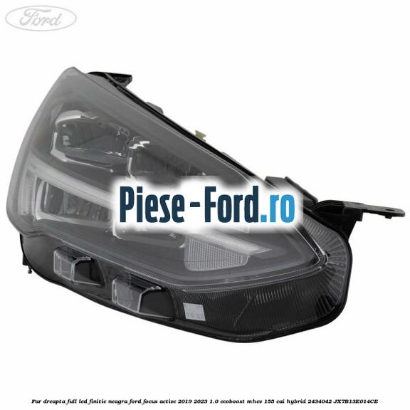 Far dreapta full LED finitie neagra Ford Focus Active 2019-2023 1.0 EcoBoost mHEV 155 cai Hybrid #4A952BA575