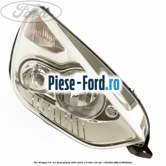 Far dreapta H7/ H1 Ford Galaxy 2007-2014 1.6 TDCi 115 cai #73D57D47C5 Far dreapta H7/ H1 Ford Galaxy 2007-2014 1.6 TDCi 115 cai #73D57D47C5