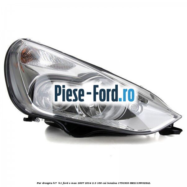 Far dreapta H7/ H1 Ford S-Max 2007-2014 2.3 160 cai #D581707B3B Far dreapta H7/ H1 Ford S-Max 2007-2014 2.3 160 cai benzina #D581707B3B