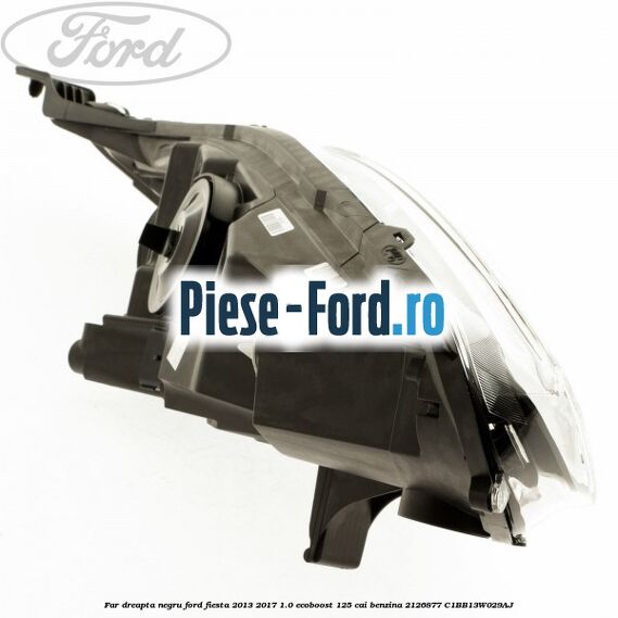 Far dreapta, negru Ford Fiesta 2013-2017 1.0 EcoBoost 125 cai benzina