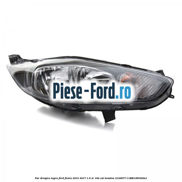 Far dreapta, negru Ford Fiesta 2013-2017 1.6 ST 182 cai benzina