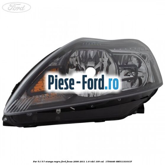 Far H1/H7 stanga negru Ford Focus 2008-2011 1.6 TDCi 109 cai  #ED0F5E344C