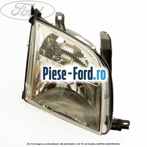 Far H4 dreapta cu semnalizator alb Ford Fusion 1.25 75 cai benzina #270BC7F178