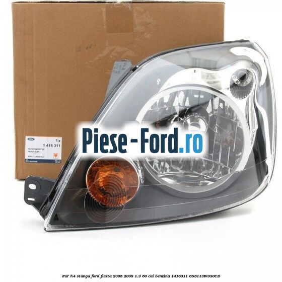 Far H4 stanga Ford Fiesta 2005-2008 1.3 60 cai benzina