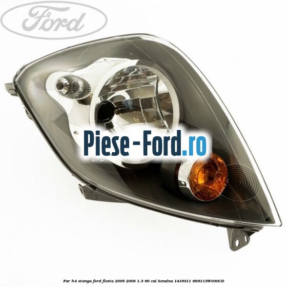 Far H4 stanga Ford Fiesta 2005-2008 1.3 60 cai benzina