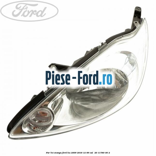 Far H4 stanga Ford Ka 2009-2016 1.2 69 cai #00A8EDE453