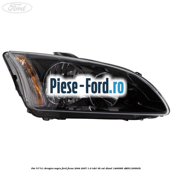 Far H7/H1 dreapta negru Ford Focus 2004-2007 1.6 TDCi 90 cai diesel #5FE6355462